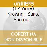 (LP Vinile) Krownn - Santa Somnia (Coloured Vinyl) vinile