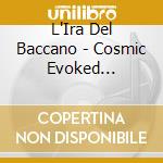 L'Ira Del Baccano - Cosmic Evoked Potentials cd
