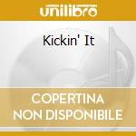 Kickin' It cd
