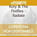 Kory & The Fireflies - Radiate cd