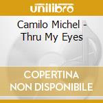 Camilo Michel - Thru My Eyes cd