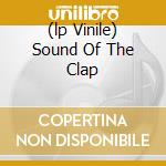 (lp Vinile) Sound Of The Clap cd