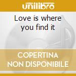 Love is where you find it cd musicale di Whispers