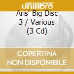 Aris' Big Disc 3 / Various (3 Cd) cd