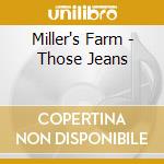 Miller's Farm - Those Jeans cd