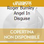 Roger Burnley - Angel In Disguise cd