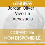 Jordan Oliver - Vivo En Venezuela cd
