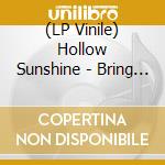 (LP Vinile) Hollow Sunshine - Bring Gold lp vinile di Hollow Sunshine
