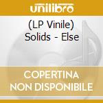 (LP Vinile) Solids - Else lp vinile di Solids