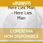 Here Lies Man - Here Lies Man cd musicale di Here Lies Man
