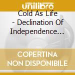 Cold As Life - Declination Of Independence (2023 M cd