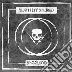 Death By Stereo - Just Like You'D Leave Us, We'Ve Left You