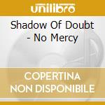 Shadow Of Doubt - No Mercy