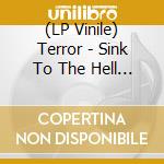 (LP Vinile) Terror - Sink To The Hell (Green/Black Vinyl) (7') vinile