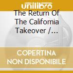 The Return Of The California Takeover / Various cd