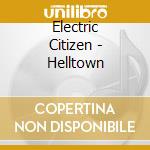 Electric Citizen - Helltown cd