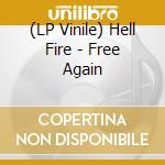 (LP Vinile) Hell Fire - Free Again lp vinile di Hell Fire