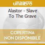Alastor - Slave To The Grave cd