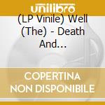 (LP Vinile) Well (The) - Death And Consolation vinile