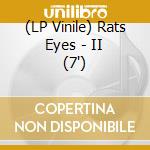 (LP Vinile) Rats Eyes - II (7')