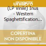 (LP Vinile) Inus - Western Spaghettification (Red Vinyl) vinile