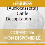(Audiocassetta) Cattle Decapitation - Human Jerky cd