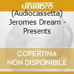 (Audiocassetta) Jeromes Dream - Presents cd