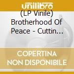 (LP Vinile) Brotherhood Of Peace - Cuttin Loose vinile
