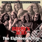 (LP Vinile) Brown Acid: The 18Th Trip / Various vinile