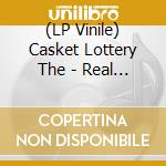 (LP Vinile) Casket Lottery The - Real Fear vinile