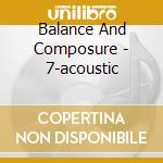 Balance And Composure - 7-acoustic cd musicale di Balance And Composure