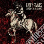Early Graves - Red Horse