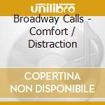 Broadway Calls - Comfort / Distraction cd musicale di Broadway Calls