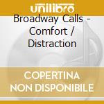 Broadway Calls - Comfort / Distraction cd