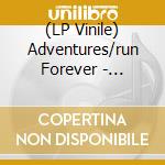 (LP Vinile) Adventures/run Forever - 7-split -ltd/4tr- vinile