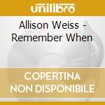 Allison Weiss - Remember When cd