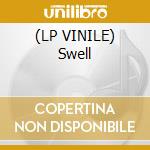 (LP VINILE) Swell cd