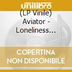 (LP Vinile) Aviator - Loneliness Leaves The Light On For Me lp vinile di Aviator