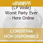 (LP Vinile) Worst Party Ever - Here Online vinile
