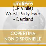 (LP Vinile) Worst Party Ever - Dartland vinile