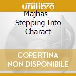 Majhas - Stepping Into Charact cd