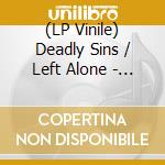(LP Vinile) Deadly Sins / Left Alone - Split (7')