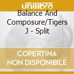 Balance And Composure/Tigers J - Split cd