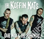 Koffin Kats - Our Way & The Highway cd