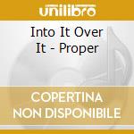 Into It Over It - Proper cd musicale di Into It Over It