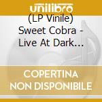 (LP Vinile) Sweet Cobra - Live At Dark Lord Day 2011 (10') vinile