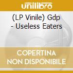 (LP Vinile) Gdp - Useless Eaters vinile