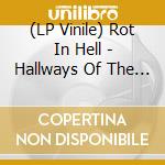 (LP Vinile) Rot In Hell - Hallways Of The Always lp vinile di Rot In Hell