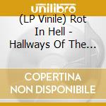 (LP Vinile) Rot In Hell - Hallways Of The Always vinile