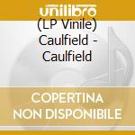 (LP Vinile) Caulfield - Caulfield
